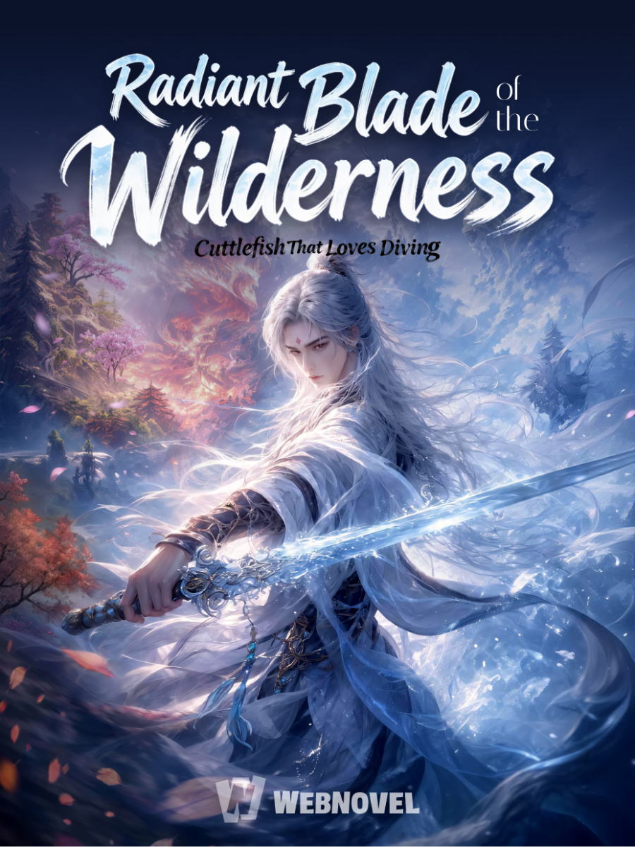 Descargar Radiant Blade of the Wilderness Novela Web en Español