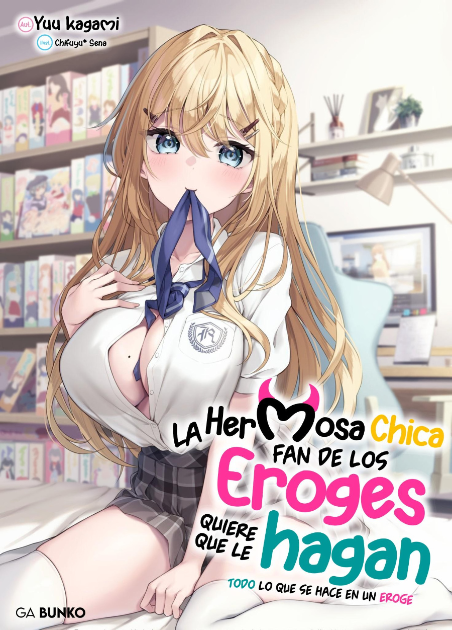 Descargar The Beautiful Girl Who Loves Eroge Wants to Do Everything Like in Those Games Novela Ligera en Español