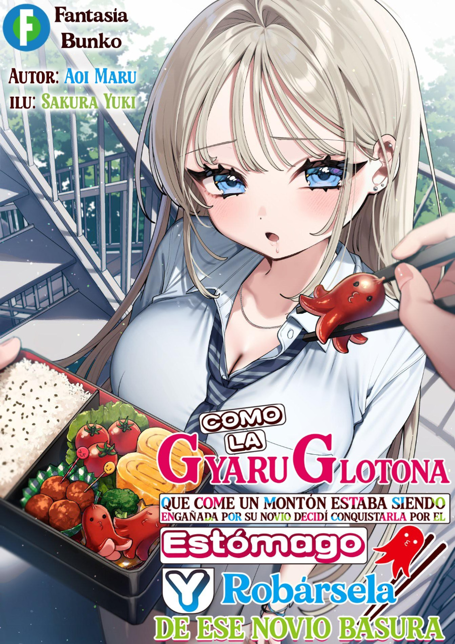 Descargar The Gluttonous Gyaru Was Getting Cheated On, So I’ll Capture Her Stomach and Steal Her Away Novela Ligera en Español